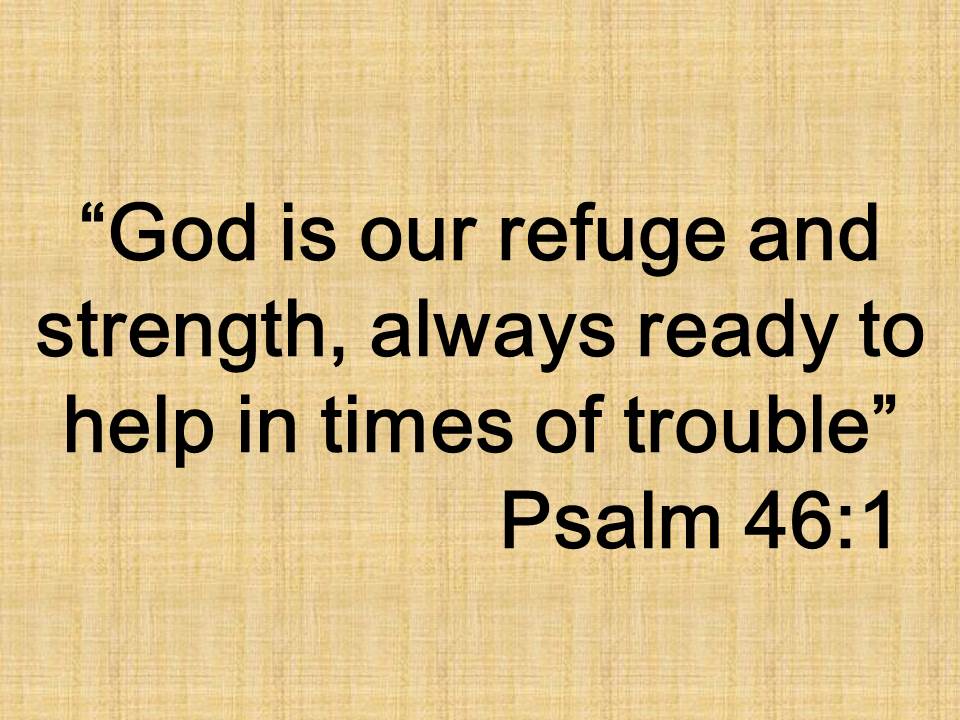 Song of Zion in the Bible. God is our refuge and strength, always ready to help in times of trouble. Psalm 46,1.jpg