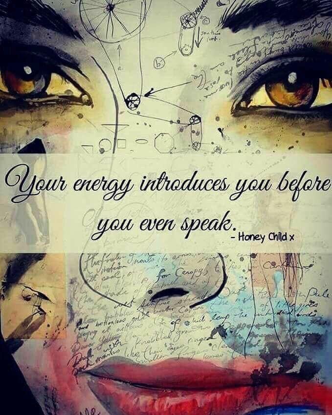 your energy introduces you before you even speak.JPG