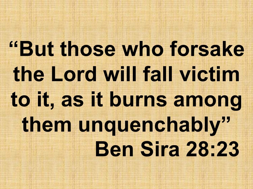 Pride & wrath in the Bible. But those who forsake the Lord will fall victim to it, as it burns among them unquenchably. Ben Sira 28,23.jpg