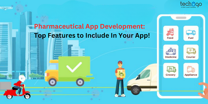Pharmaceutical-App-Development-Top-Features-to-Include-In-Your-App.png
