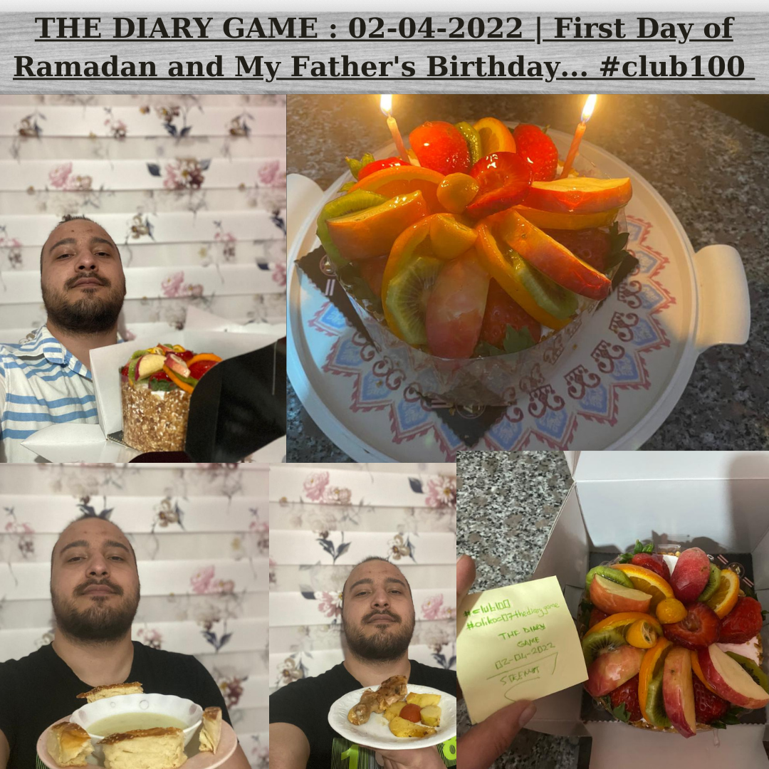 THE DIARY GAME 02-04-2022 First Day of Ramadan and My Father's Birthday... #club100.png