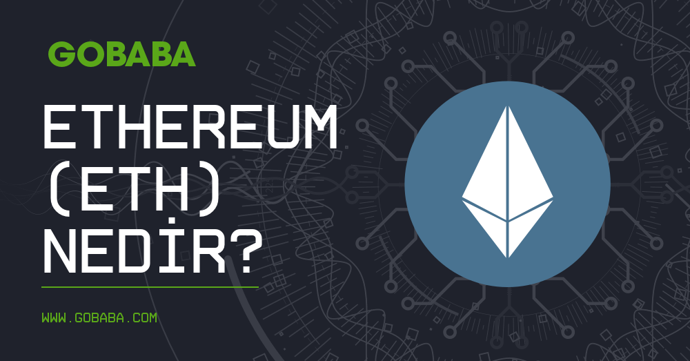 GOBABA-ETHEREUM-COIN-NEDIR-TR.png
