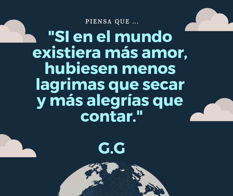 _SI en el mundo existiera más amor, hubiesen menos lagrimas que secar y más alegrías que contar._.png