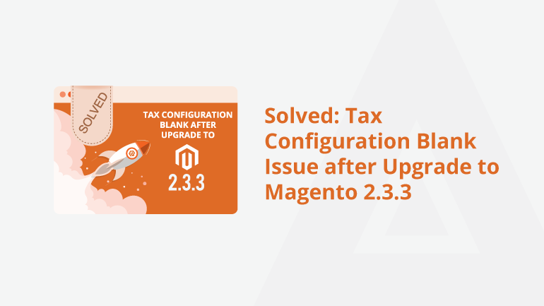Solved-Tax-Configuration-Blank-Issue-after-Upgrade-to-Magento-2.3.3-Social-Share.png