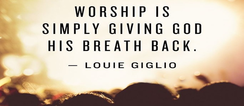 Worship is the breathe.jpg