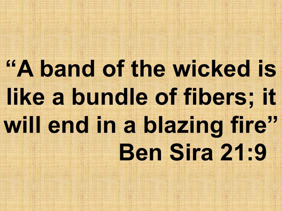 Bible knowledge. A band of the wicked is like a bundle of fibers; it will end in a blazing fire. Ben Sira 21,9.jpg