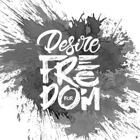 70431184-deseo-de-libertad-diseño-tipográfico-en-un-fondo-del-grunge-arte-del-vector-letras-dibujado-a-mano-la-fra (1).jpg