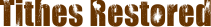 Tithes Restored.png