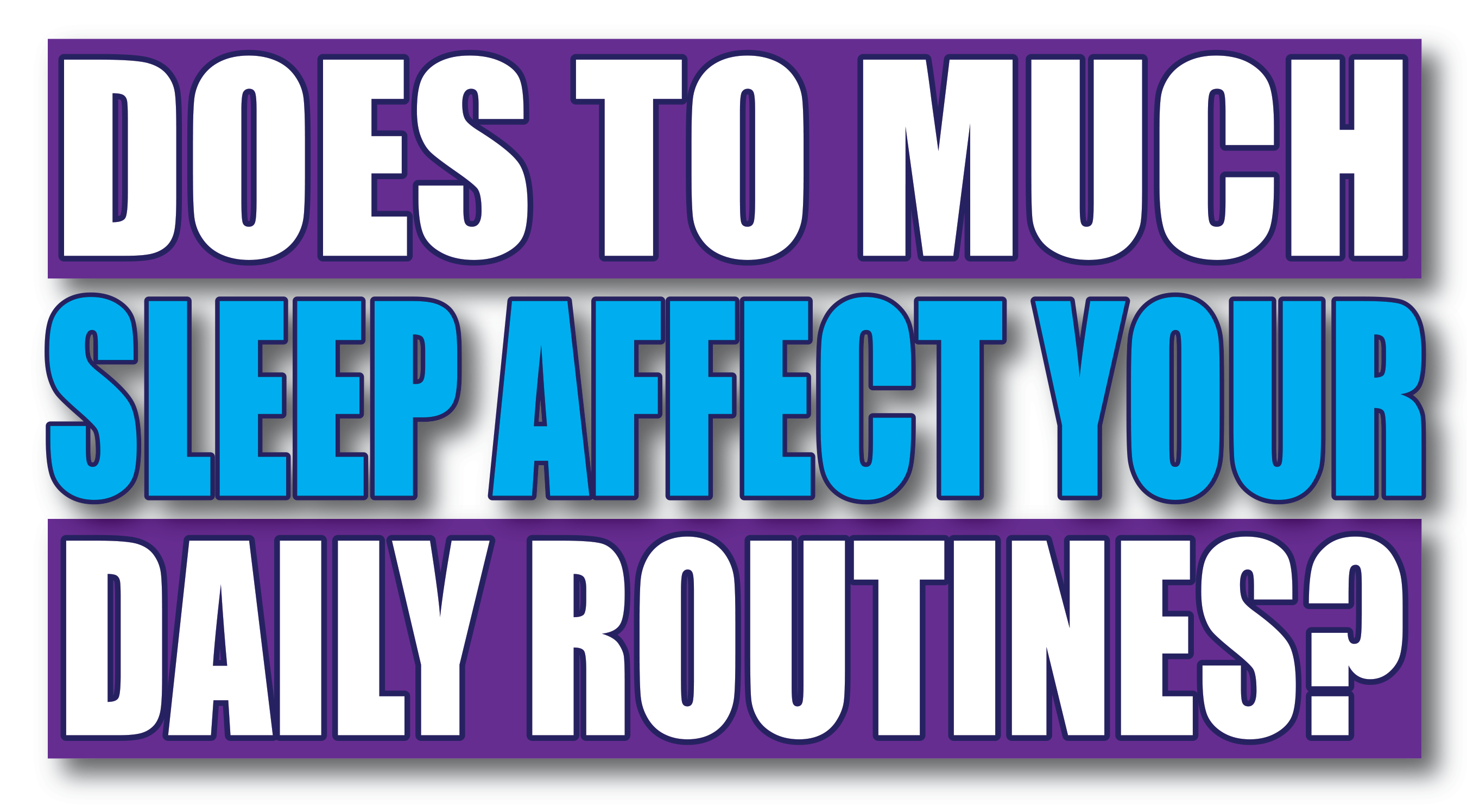 TO MUCH SLEEP.png