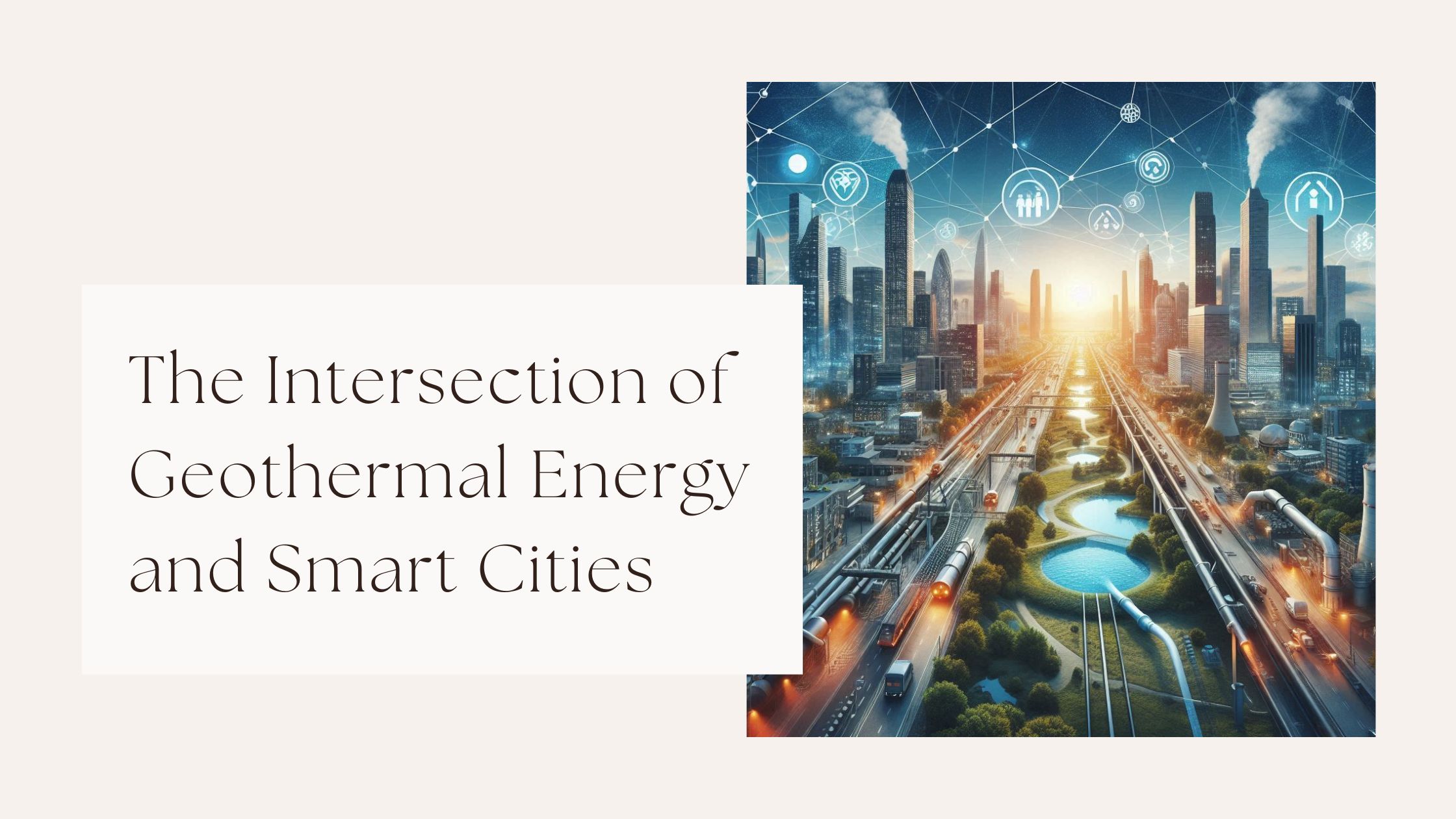The Intersection of Geothermal Energy and Smart Cities.jpg