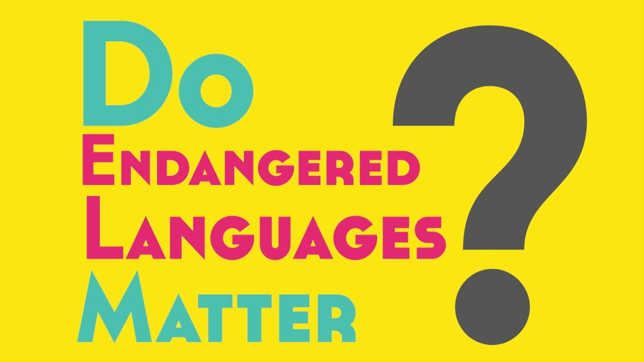 Dying languages. Endangered languages. Language endangerment. The language of Dying. Endangered languages topic.