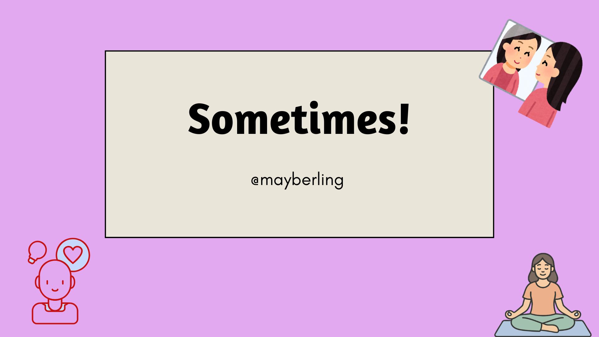 Sometimes!.jpg