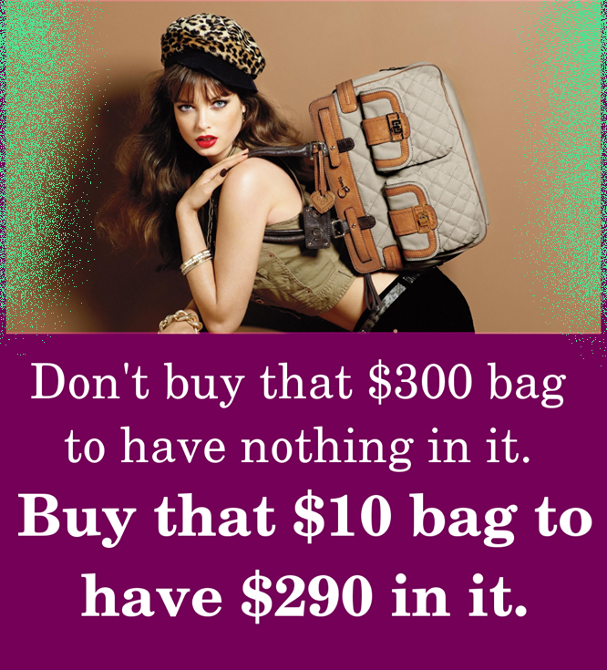 Dont go broke trying to look rich.png