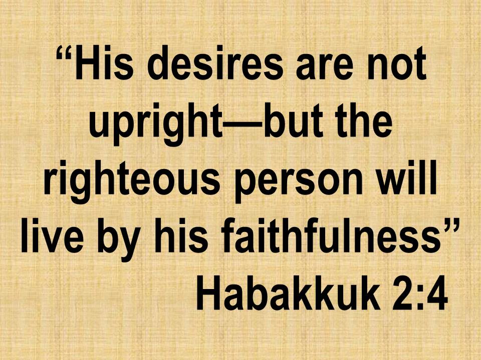 Justified by God. His desires are not upright—but the righteous person will live by his faithfulness.jpg