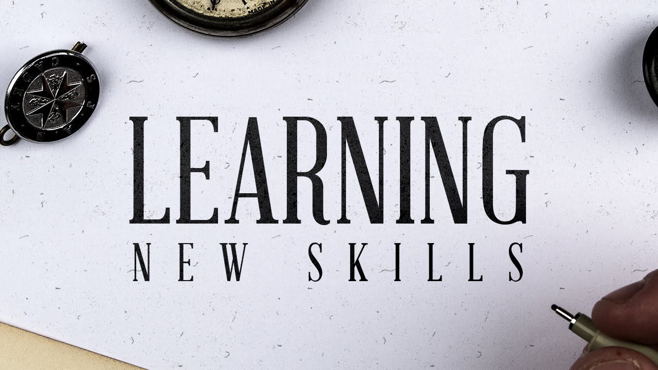 Now things new. Learning New skills. New skill. Learn New. How to learn a New skill.
