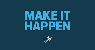 Tell it happen. Make it happen. Картинка make it happen. Make it happen перевод.