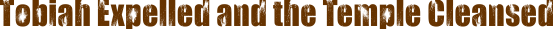 Tobiah Expelled and the Temple Cleansed.png