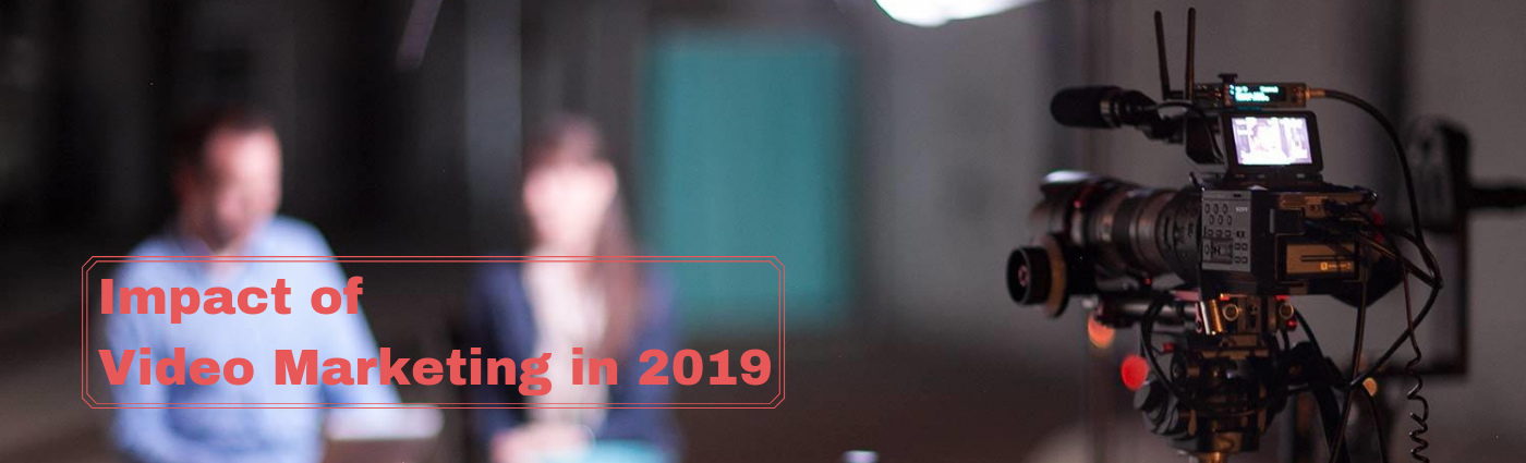 Impact of Video Marketing in 2019 (1).png
