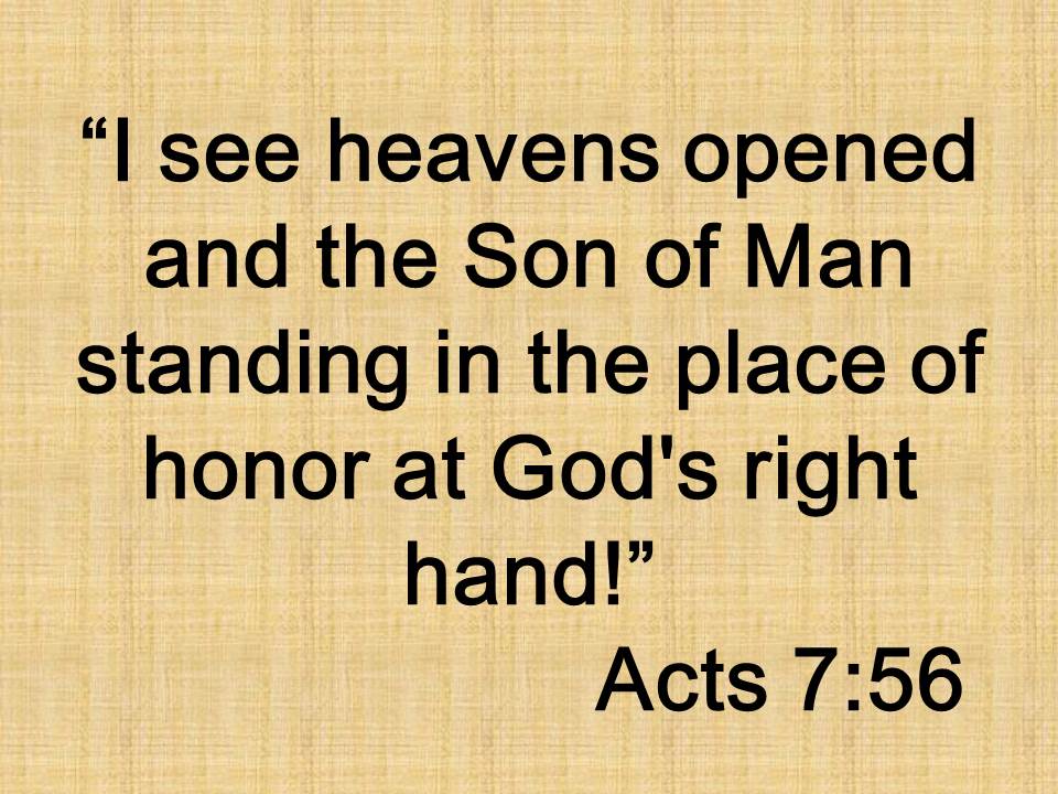 The early church and Stephen. I see heavens opened and the Son of Man standing in the place of honor at God's right hand! Acts 7,56.jpg