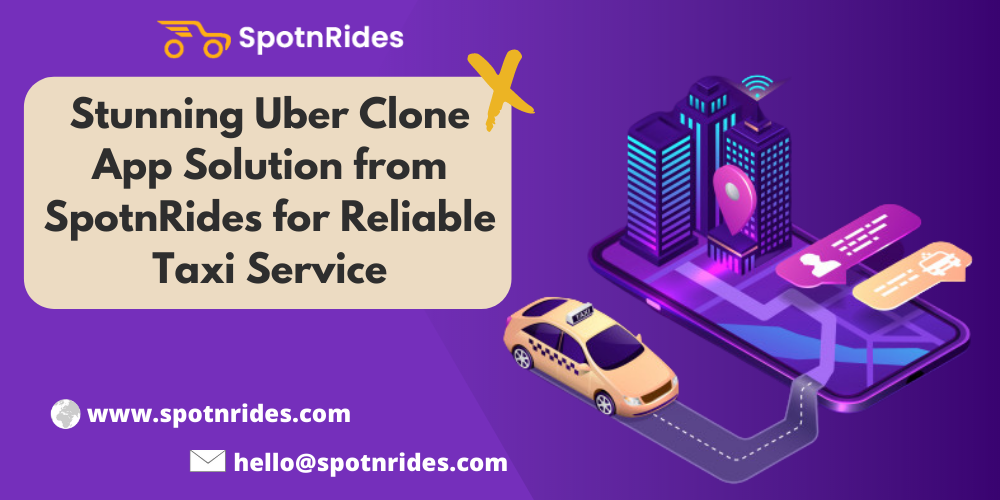 Stunning Uber Clone App Solution from SpotnRides for Reliable Taxi Service.png
