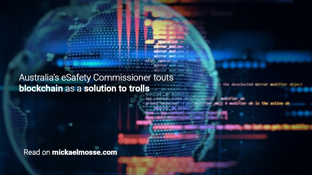 australias-esafety-commissioner-touts-blockchain-as-a-solution-to-trolls_Mickael Mosse.jpg