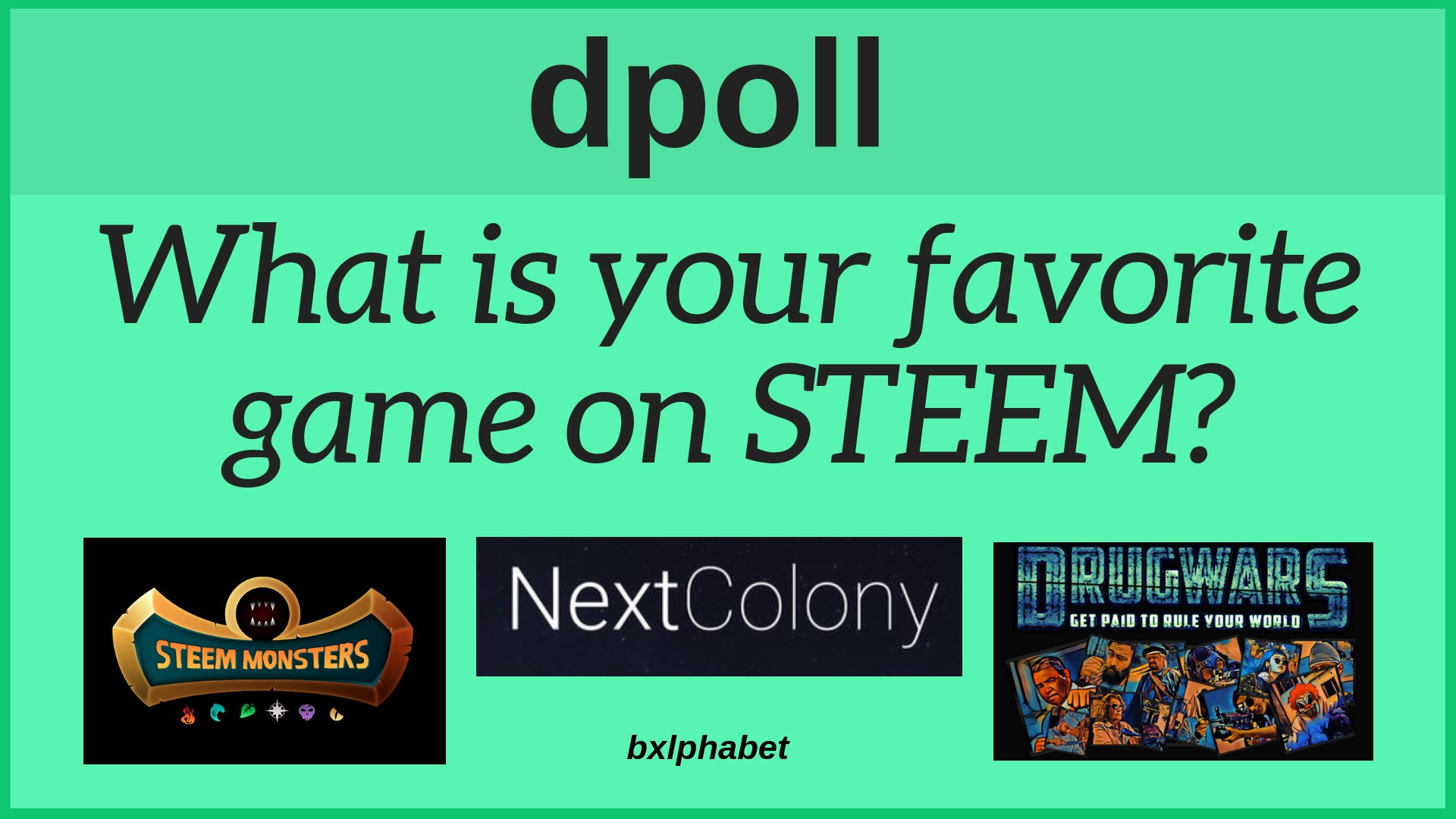 dpoll What is your favorite game on STEEM bxlphabet.jpg