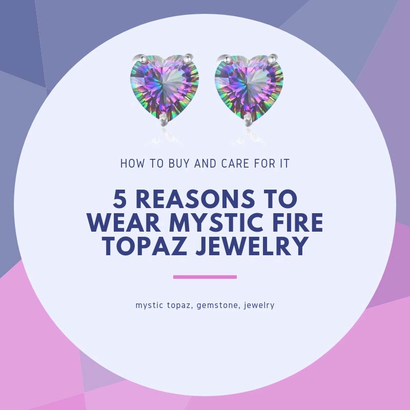 5-Reasons-to-Wear-Mystic-Fire-Topaz-Jewelry.jpg