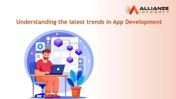 Understanding-the-latest-trends-in-App-Development.jpg
