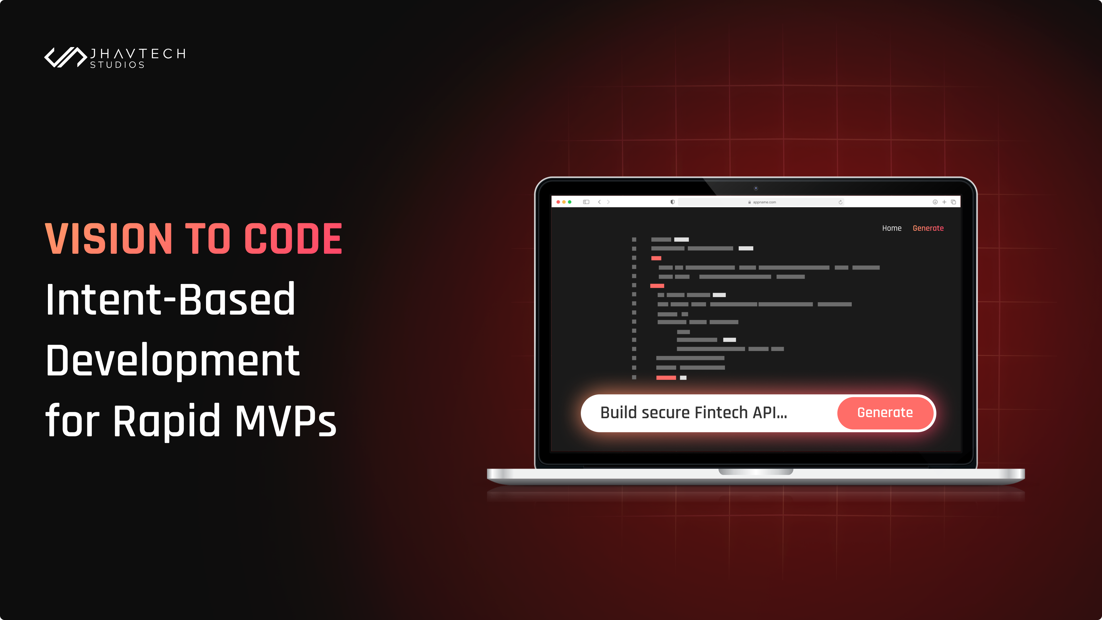 A Jhavtech Studios graphic titled "Vision to Code," showcasing an AI-powered interface using vibe coding to build a secure Fintech API and rapid MVPs through intent-based development.