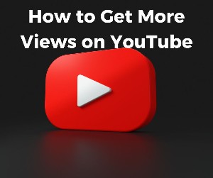 How to Get More Views on YouTube.jpg