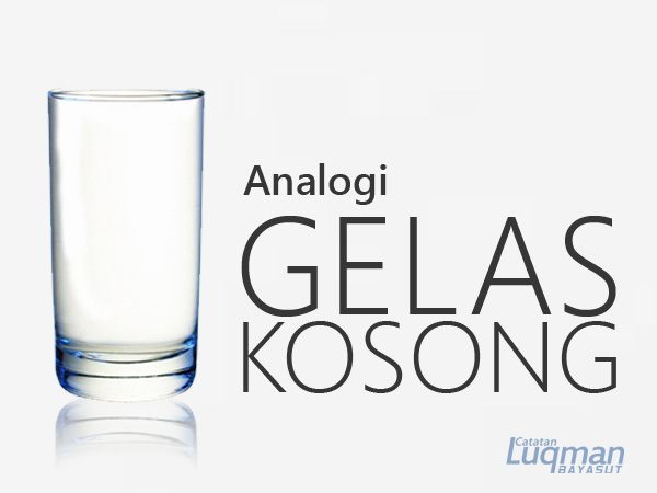 Analogi Gelas Kosong   Steemkr