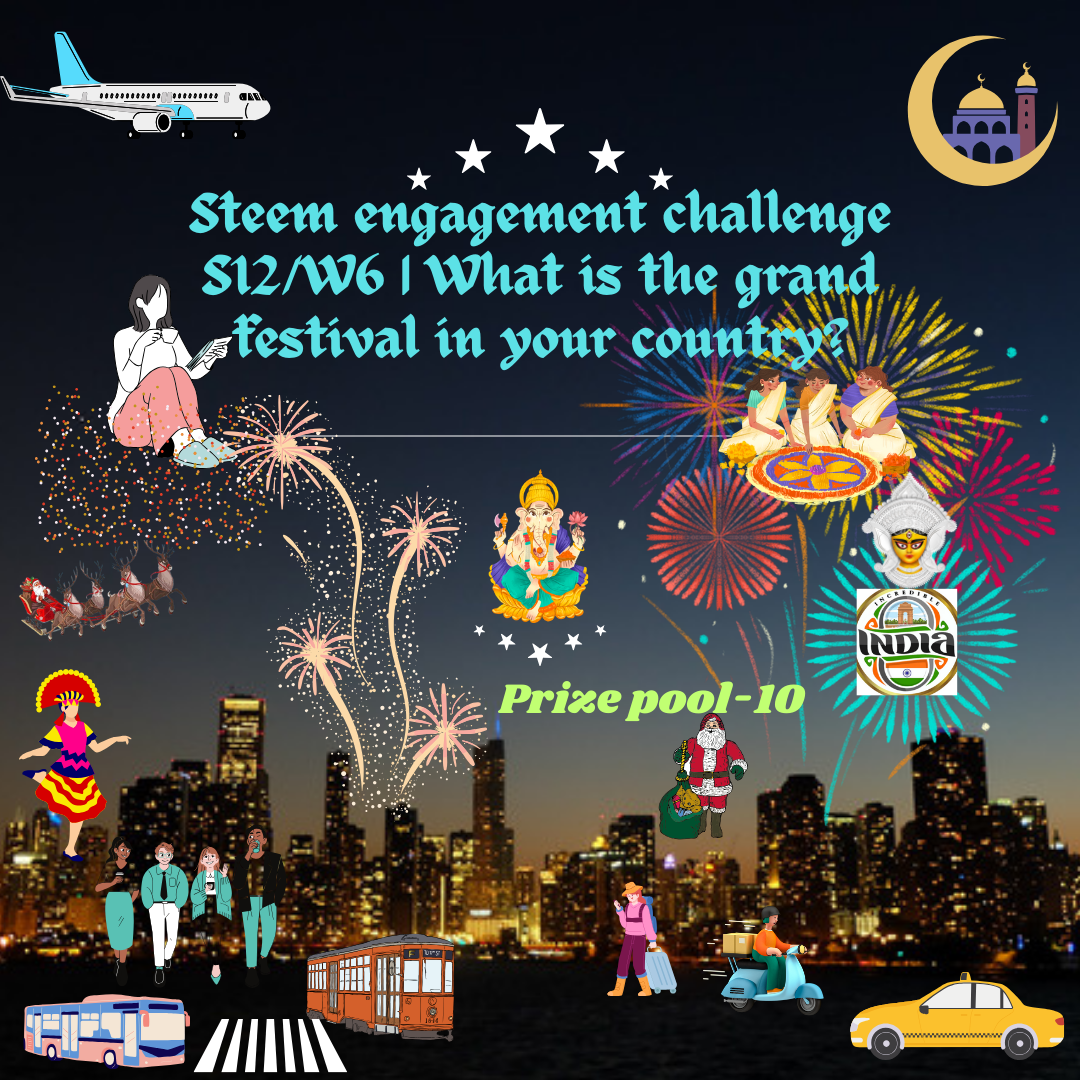 steem-engagement-challenge-s12-w6-or-what-is-the-grand-festival-in-your-country-steemit