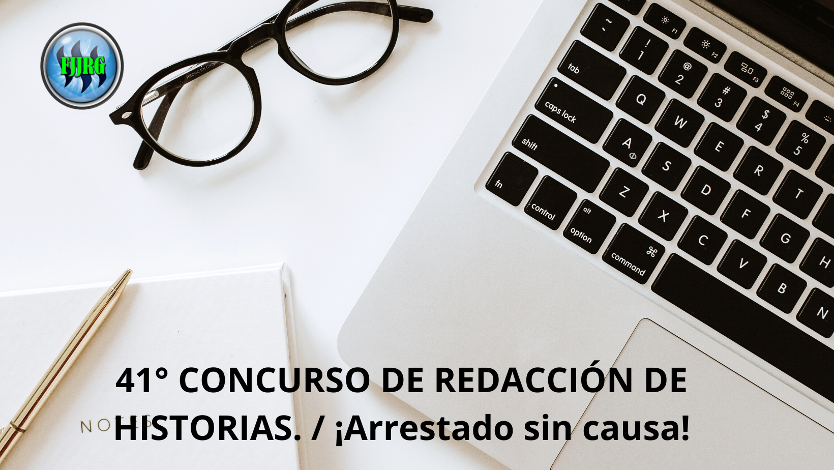41° CONC REDAC HIST. ¡Arrestado sin causa!.png