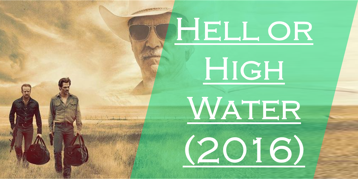 Hell or High Water (Film): Review. — Steemit