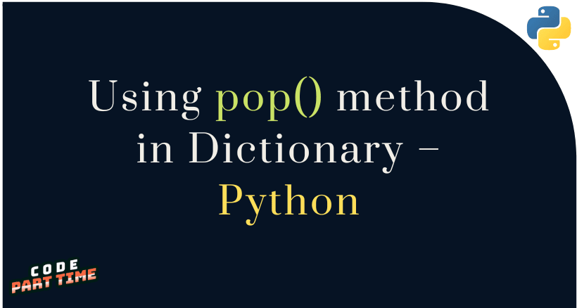 Python dict methods. Pop в питоне. Метод Pop. Команда Pop в питоне. Метод поп.