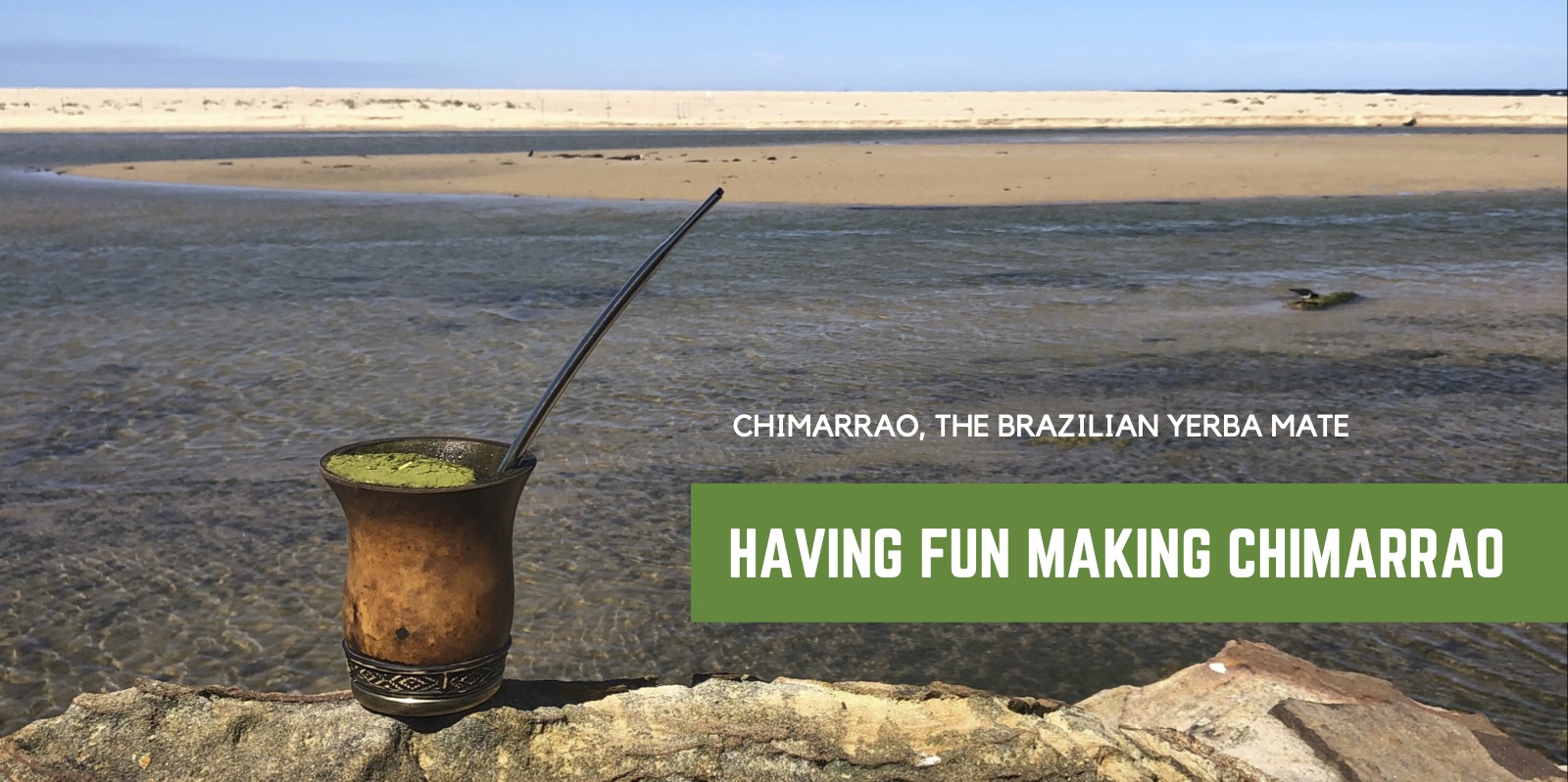 Having Fun making Chimarrão